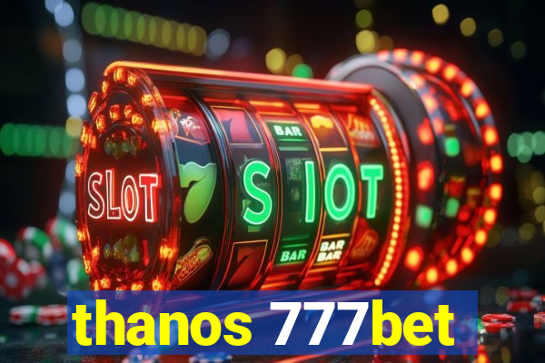 thanos 777bet